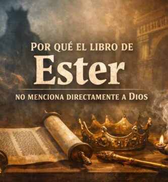Por qué el libro de Ester no menciona directamente a Dios